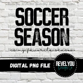 Soccer Season Is My Favorite Season Black - PNG